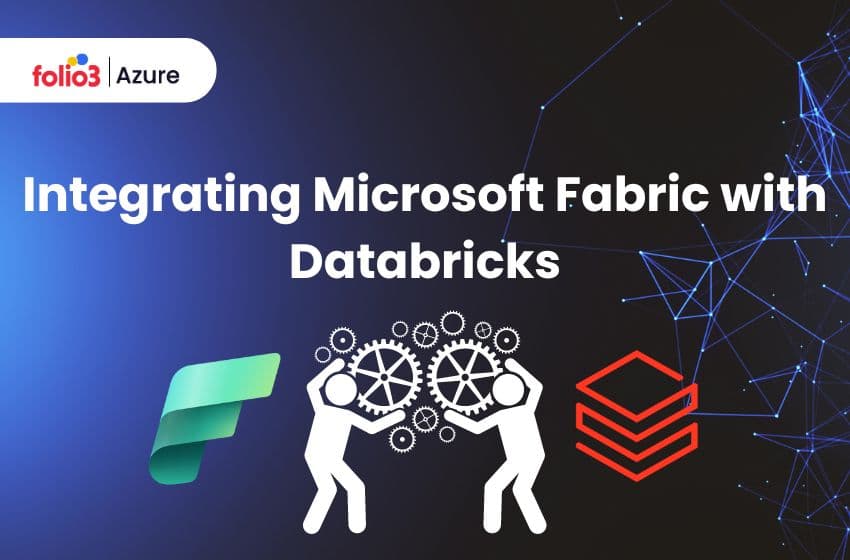 Integrating Microsoft Fabric with Databricks