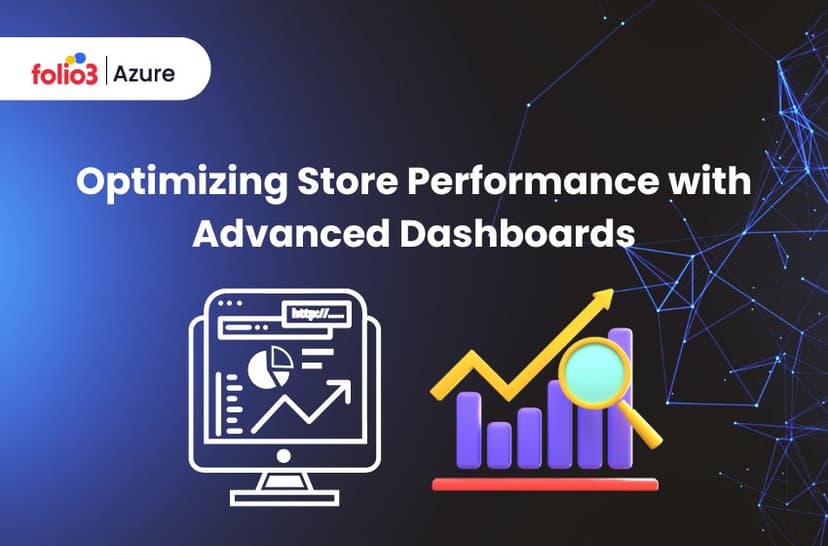 Optimizing Store Performance With Advanced Dashboards