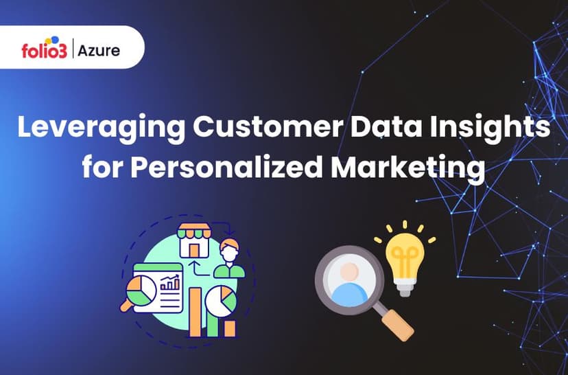 Leveraging Customer Data Insights for Personalized Marketing