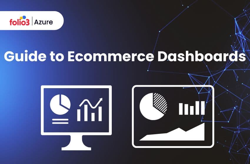 Guide to Ecommerce Dashboards