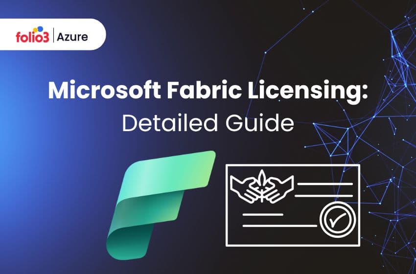 Microsoft Fabric Licensing: Detailed Guide