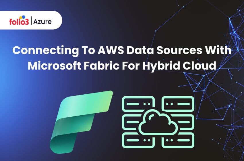 Connecting To AWS Data Sources With Fabric For Hybrid Cloud