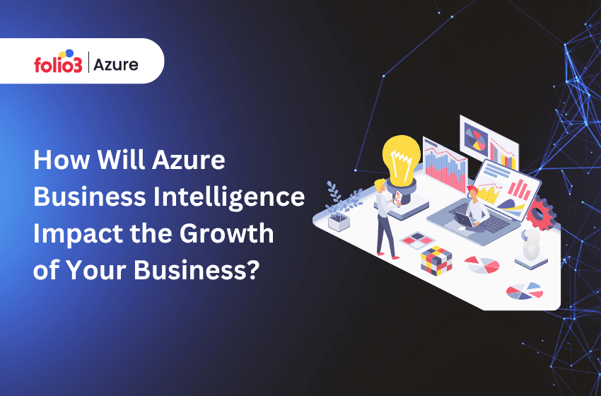 How Will Azure Business Intelligence Change Your Business In 2025?