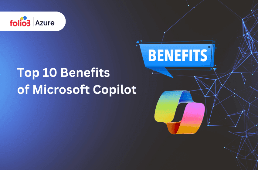 Top 10 Benefits of Microsoft Copilot