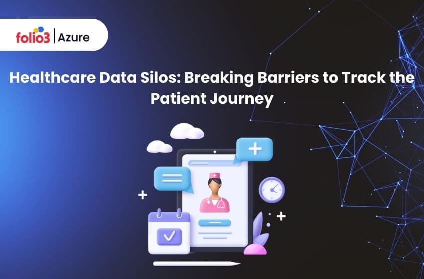 Healthcare Data Silos and the Challenge of Tracking Patient Journey