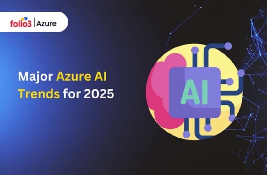 Major Azure AI Trends for 2025