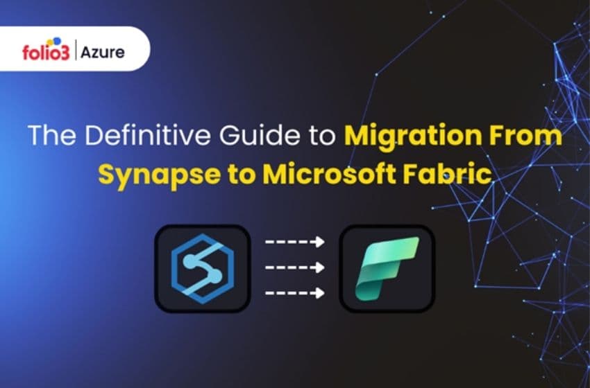 Migration from Synapse to Microsoft Fabric: Strategy and Steps