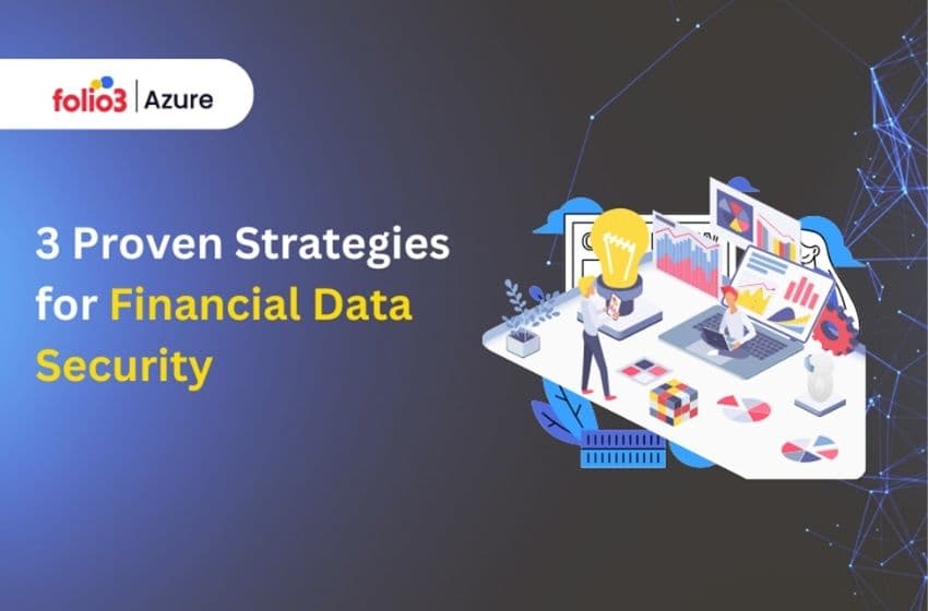 3 Proven Strategies for Financial Data Security