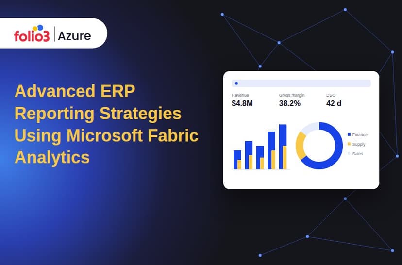 Advanced ERP Reporting Strategies Using Microsoft Fabric Analytics