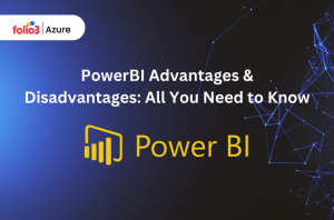 Navigating PowerBI Benefits: An In-Depth Look at Its Pros & Cons