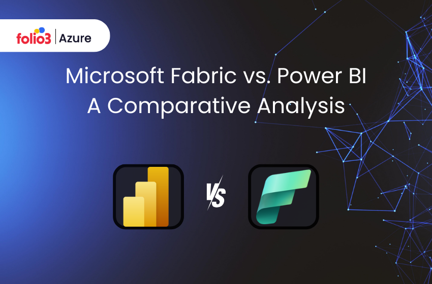 Microsoft Fabric vs. Power BI
