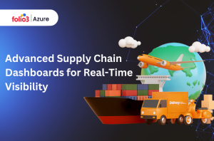 Advanced Supply Chain Dashboards for Real-Time Visibility