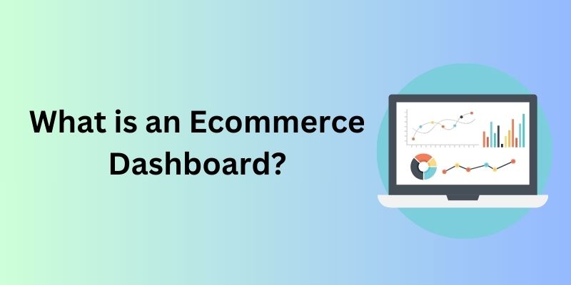 what is an ecommerce dashboard