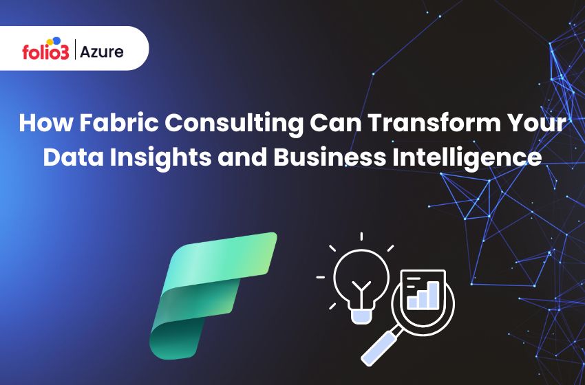 fabric consulting for improving your data insight