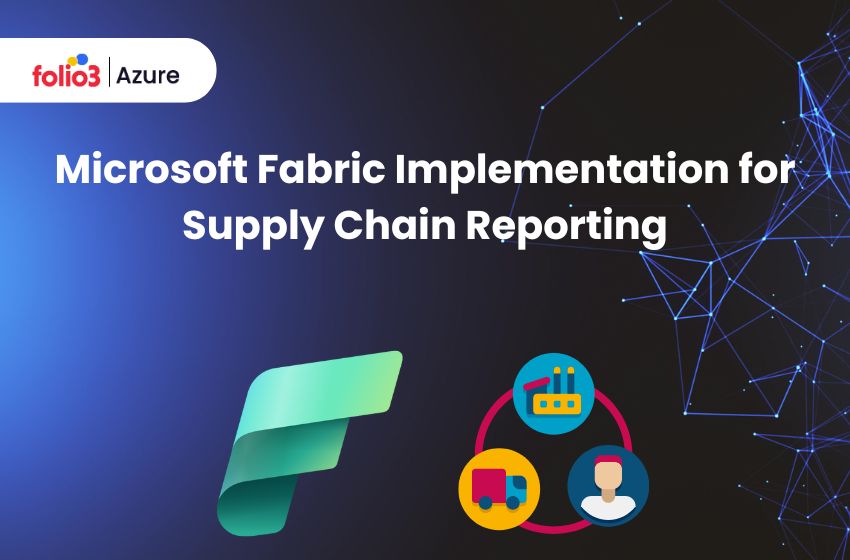 fabric implementation for supply chain reporting