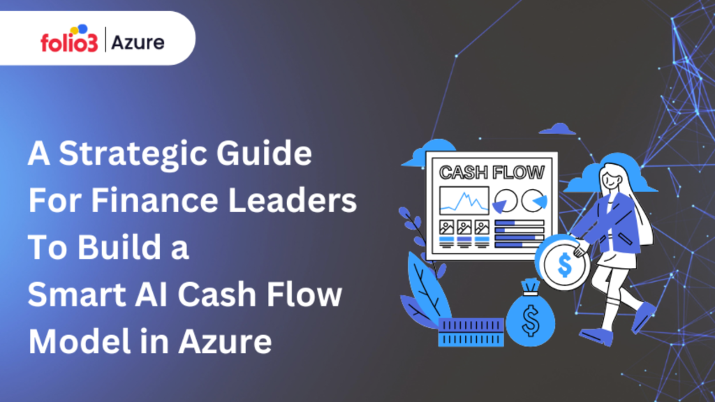 How to Build an Effective AI Cash Flow Model in Azure